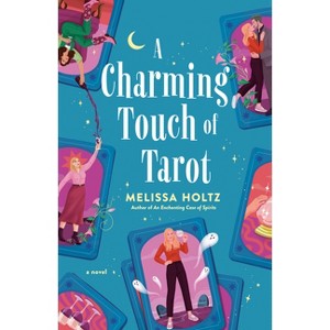 A Charming Touch of Tarot - (The Gin & Tarot Club) by  Melissa Holtz (Paperback) - 1 of 1