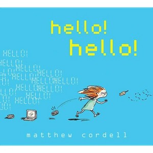 Hello! - by  Matthew Cordell (Hardcover) - 1 of 1