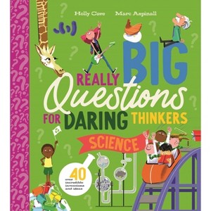 Really Big Questions for Daring Thinkers: Science - by  Holly Cave (Hardcover) - 1 of 1