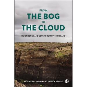 From the Bog to the Cloud - by Patrick Bresnihan & Patrick Brodie - 1 of 1