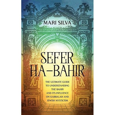 Sefer ha-Bahir - by  Mari Silva (Hardcover)