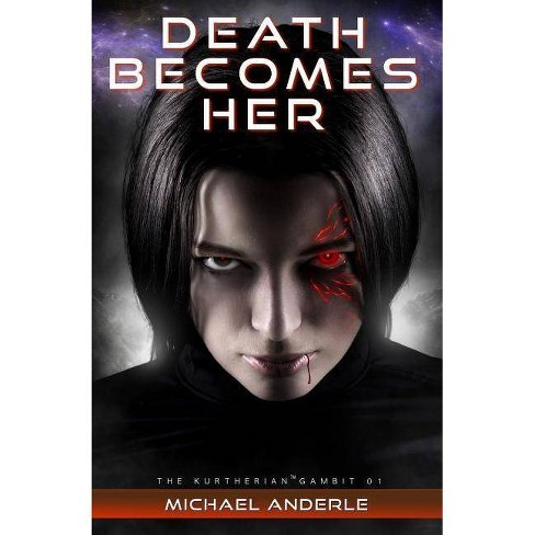 The Kurtherian Gambit 1: Death Becomes Her [Dramatized Adaptation]