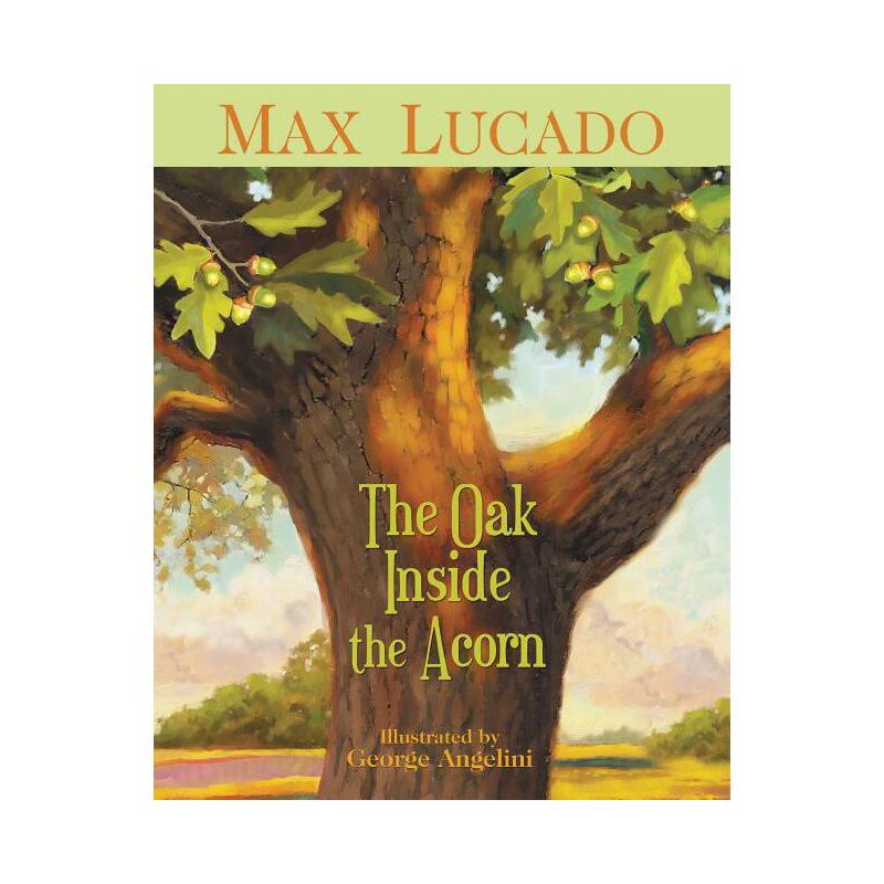 The Oak Inside the Acorn - by  Max Lucado (Paperback), 1 of 2