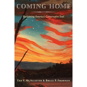 Coming Home - by  Ted V McAllister & Bruce P Frohnen (Hardcover) - 1 of 1