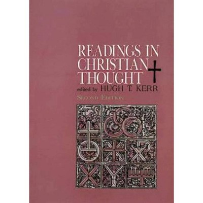 Readings in Christian Thought - 2nd Edition by  Hugh T Kerr (Paperback)