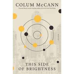 This Side of Brightness - by  Colum McCann (Paperback) - 1 of 1