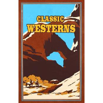 Classic Westerns - (Leather-Bound Classics) by  Owen Wister & Willa Cather & Zane Grey & Max Brand (Leather Bound)