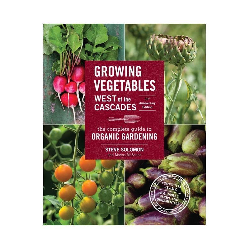 Growing Vegetables West of the Cascades, 35th Anniversary Edition - 35th Edition by  Steve Solomon & Marina McShane (Paperback), 1 of 2
