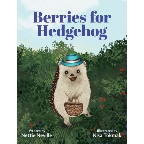 Berries for Hedgehog - by  Nettie Neville (Hardcover) - image 1 of 1