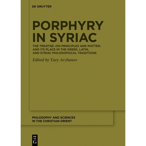 Porphyry in Syriac - (Philosophy and Sciences in the Christian Orient) by  Yury Arzhanov (Hardcover) - image 1 of 1