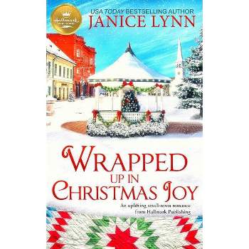 Wrapped Up in Christmas Joy - by Janice Lynn (Paperback)