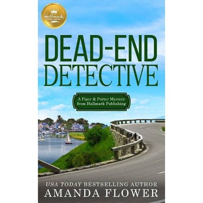 Dead-End Detective - (Piper and Porter Mysteries) by  Amanda Flower (Paperback)