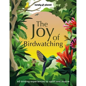 Lonely Planet the Joy of Birdwatching - by  Lonely Planet & Craig & Tenijah Hamilton (Hardcover) - 1 of 1