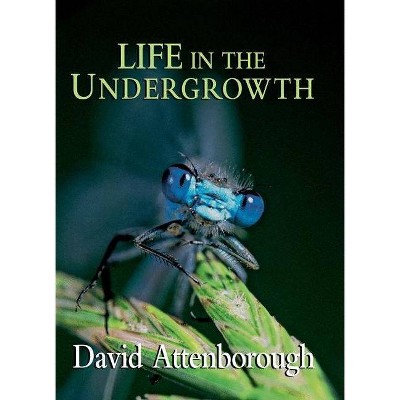 Life in the Undergrowth - by  David Attenborough (Hardcover)