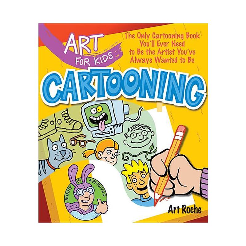 Art for Kids: Cartooning - by  Art Roche (Paperback), 1 of 2
