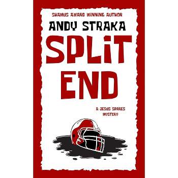 Split End - (Jesus Spares Mystery) by  Andy Straka (Paperback)