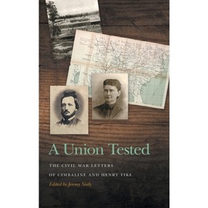 A Union Tested - (New Perspectives on the Civil War Era) by Jeremy Neely - 1 of 1