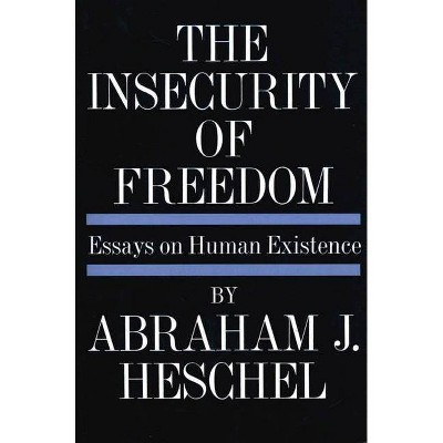 Insecurity of Freedom - by  Abraham Joshua Heschel (Paperback)