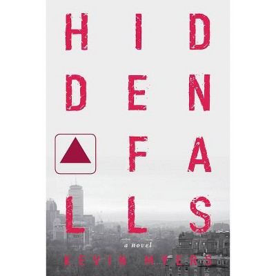 Hidden Falls - by  Kevin Myers (Hardcover)