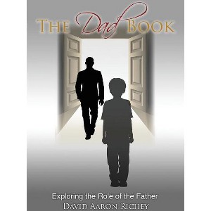 The Dad Book - by  David Aaron Richey (Paperback) - 1 of 1