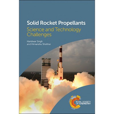 Solid Rocket Propellants - by  Haridwar Singh & Himanshu Shekhar (Paperback)