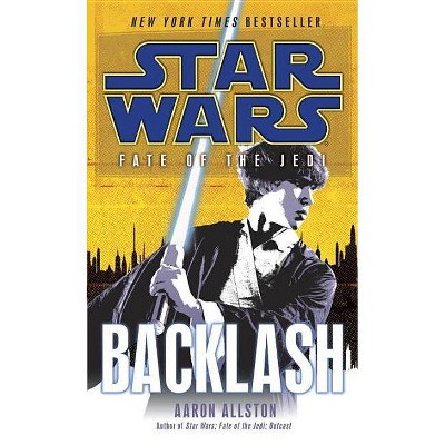 Backlash: Star Wars Legends (Fate of the Jedi) - (Star Wars: Fate of the Jedi - Legends) by  Aaron Allston (Paperback)