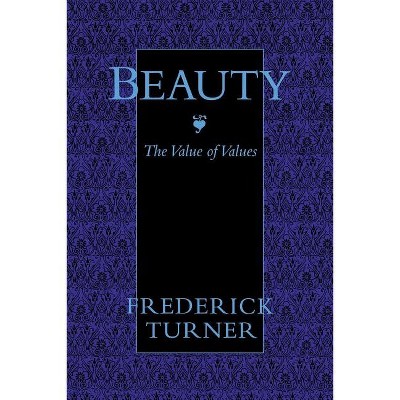 Beauty - by  Frederick Turner (Paperback)