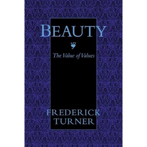 Beauty - by  Frederick Turner (Paperback) - 1 of 1