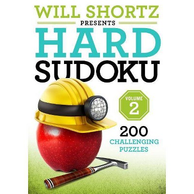 Will Shortz Presents Hard Sudoku Volume 2 - (Hard Sudoku, 2) (Paperback)