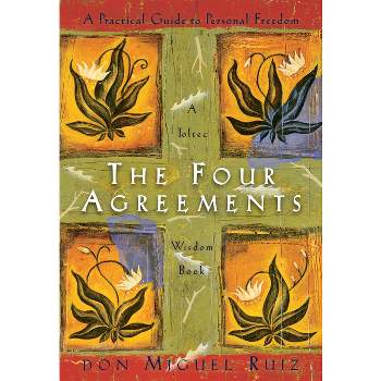 The Four Agreements - (Toltec Wisdom) by Don Miguel Ruiz & Janet Mills (Paperback)