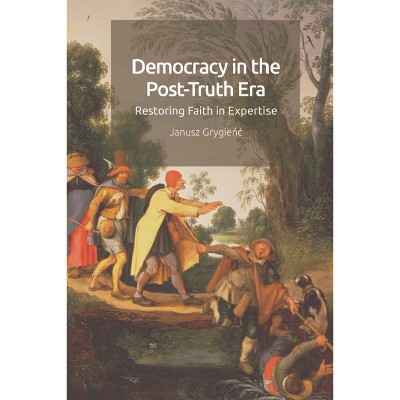 Democracy in the Post-Truth Era - by Janusz Grygienc