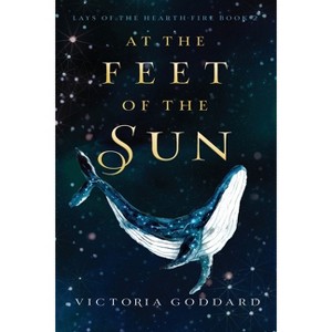 At the Feet of the Sun - by  Victoria Goddard (Paperback) - 1 of 1
