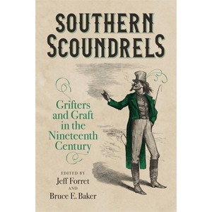 Southern Scoundrels - by  Jeff Forret & Bruce E Baker (Hardcover) - 1 of 1