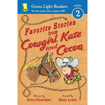 Favorite Stories from Cowgirl Kate and Cocoa - (Green Light Readers Level 2) by  Erica Silverman (Paperback)