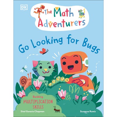 The Math Adventurers: Go Looking for Bugs - by  Sital Gorasia Chapman (Hardcover)