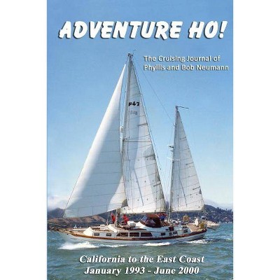 Adventure Ho! - by  Phyllis L Neumann (Paperback)