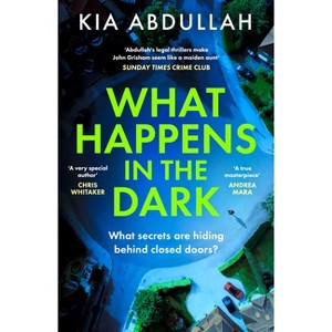 What Happens in the Dark - by  Kia Abdullah (Paperback) - 1 of 1
