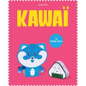 Paper Toys: Kawaii - by  Arnaud Roi (Paperback) - 1 of 1