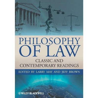 Philosophy of Law - (Blackwell Philosophy Anthologies) by  Larry May & Jeff Brown (Paperback)