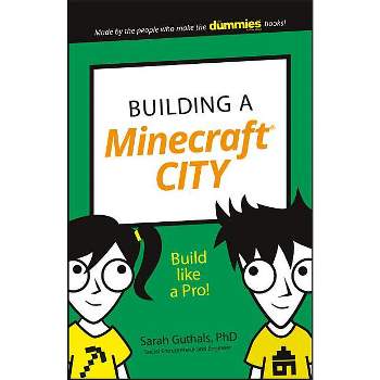 Building a Minecraft City - (Dummies Junior) by  Sarah Guthals (Paperback)
