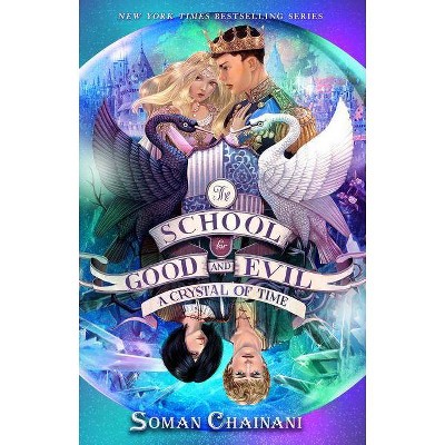 Crystal of Time -  (School for Good and Evil) by Soman Chainani (Hardcover)