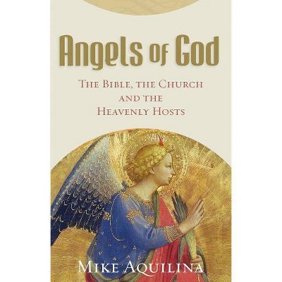 Angels of God - by  Mike Aquilina (Paperback)