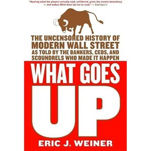 What Goes Up - by  Eric J Weiner (Paperback) - 1 of 1