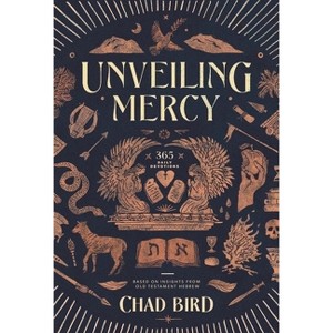 Unveiling Mercy - by  Chad Bird (Paperback) - 1 of 1