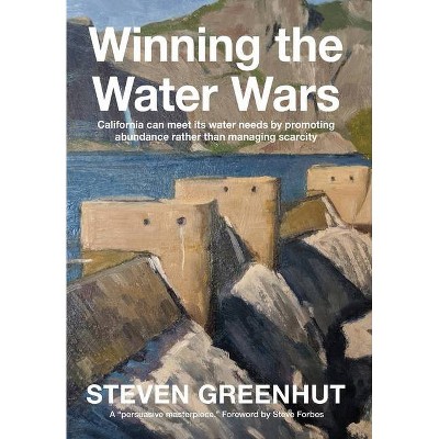 Winning the Water Wars - by  Steven Greenhut (Paperback)