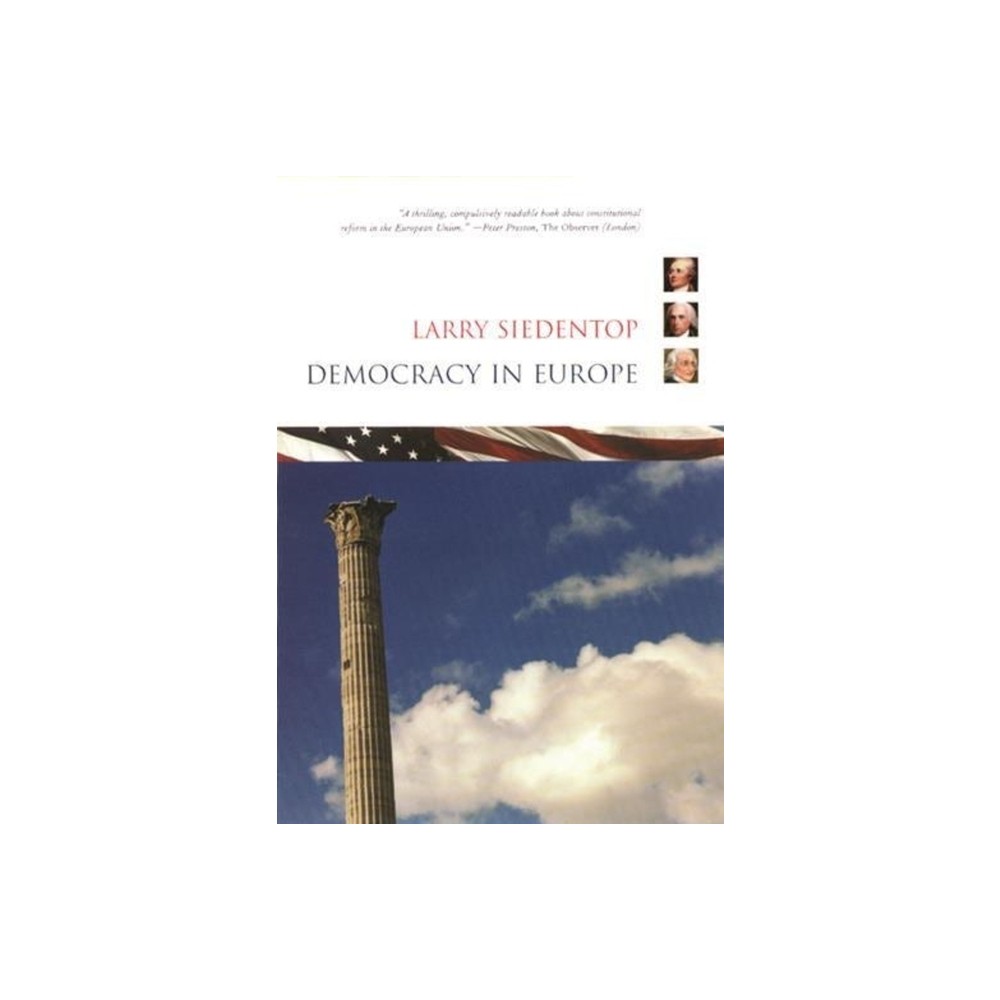 Democracy in Europe - by Larry Siedentop (Paperback)