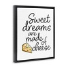 Stupell Industries Sweet Dreams Are Made Of Cheese Floating Frame Canvas Art - 2 of 4