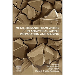 Metal-Organic Frameworks in Analytical Sample Preparation and Sensing - by  Verónica Pino & Jorge Pasán & Maria José Trujillo Rodríguez (Paperback) - 1 of 1
