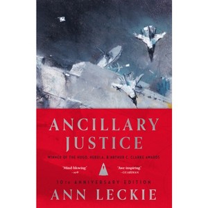 Ancillary Justice (10th Anniversary Edition) - (Imperial Radch) by  Ann Leckie (Hardcover) - 1 of 1