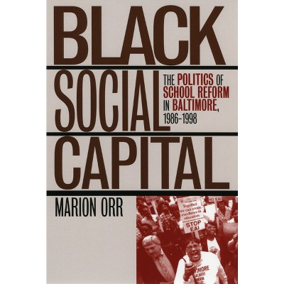 Black Social Capital - (Studies in Government and Public Policy) by  Marion Orr (Paperback)